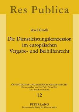 Abbildung von Groth | Die Dienstleistungskonzession im europäischen Vergabe- und Beihilfenrecht | 1. Auflage | 2010 | 12 | beck-shop.de