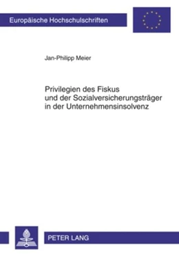 Abbildung von Meier | Privilegien des Fiskus und der Sozialversicherungsträger in der Unternehmensinsolvenz | 1. Auflage | 2010 | 4993 | beck-shop.de