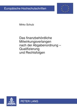 Abbildung von Schulz | Das finanzbehördliche Mitwirkungsverlangen nach der Abgabenordnung - Qualifizierung und Rechtsfolgen | 1. Auflage | 2010 | 4980 | beck-shop.de