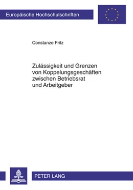 Abbildung von Fritz | Zulässigkeit und Grenzen von Koppelungsgeschäften zwischen Betriebsrat und Arbeitgeber | 1. Auflage | 2010 | 5108 | beck-shop.de