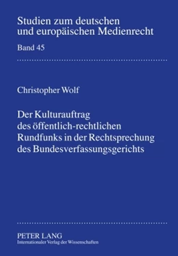 Abbildung von Wolf | Der Kulturauftrag des öffentlich-rechtlichen Rundfunks in der Rechtsprechung des Bundesverfassungsgerichts | 1. Auflage | 2010 | 45 | beck-shop.de