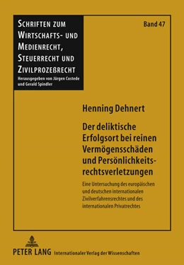 Abbildung von Dehnert | Der deliktische Erfolgsort bei reinen Vermögensschäden und Persönlichkeitsrechtsverletzungen | 1. Auflage | 2011 | 47 | beck-shop.de