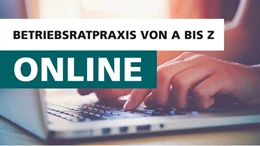 Abbildung von Betriebsratspraxis von A bis Z online | 1. Auflage | | beck-shop.de