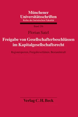 Abbildung von Satzl | Freigabe von Gesellschafterbeschlüssen im Kapitalgesellschaftsrecht | 1. Auflage | 2011 | Band 236 | beck-shop.de