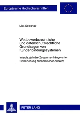 Abbildung von Seischab | Wettbewerbsrechtliche- und datenschutzrechtliche Grundfragen von Kundenbindungssystemen | 1. Auflage | 2009 | 4885 | beck-shop.de