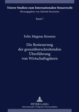 Abbildung von Kessens | Die Besteuerung der grenzüberschreitenden Überführung von Wirtschaftsgütern | 1. Auflage | 2009 | 7 | beck-shop.de