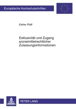 Abbildung von Pfaff | Exklusivität und Zugang arzneimittelrechtlicher Zulassungsinformationen | 1. Auflage | 2009 | 4950 | beck-shop.de