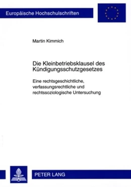 Abbildung von Kimmich | Die Kleinbetriebsklausel des Kündigungsschutzgesetzes | 1. Auflage | 2009 | 4889 | beck-shop.de