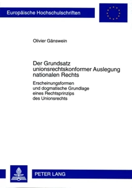 Abbildung von Gänswein | Der Grundsatz unionsrechtskonformer Auslegung nationalen Rechts | 1. Auflage | 2009 | 4921 | beck-shop.de