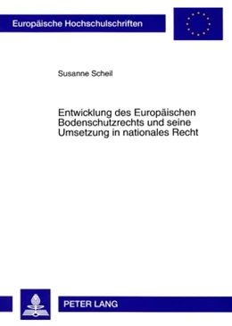 Abbildung von Scheil | Entwicklung des Europäischen Bodenschutzrechts und seine Umsetzung in nationales Recht | 1. Auflage | 2008 | 4779 | beck-shop.de
