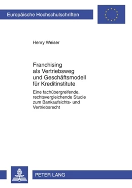 Abbildung von Weiser | Franchising als Vetriebsweg und Geschäftsmodell für Kreditinstitute | 1. Auflage | 2009 | 4925 | beck-shop.de