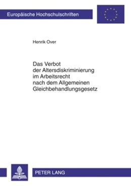 Abbildung von Over | Das Verbot der Altersdiskriminierung im Arbeitsrecht nach dem Allgemeinen Gleichbehandlungsgesetz | 1. Auflage | 2009 | 4917 | beck-shop.de