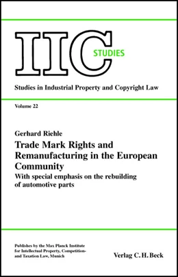 Abbildung von Riehle | Trade Mark Rights and Remanufacturing in the European Community | 1. Auflage | 2003 | Volume 22 | beck-shop.de