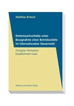 Abbildung von Britsch | Dreiecksachverhalte unter Bezugnahme einer Betriebsstätte im Internationalen Steuerrecht | 1. Auflage | 2011 | beck-shop.de