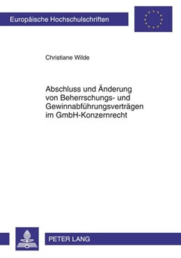 Abbildung von Wilde | Abschluss und Änderung von Beherrschungs- und Gewinnabführungsverträgen im GmbH-Konzernrecht | 1. Auflage | 2011 | 5201 | beck-shop.de