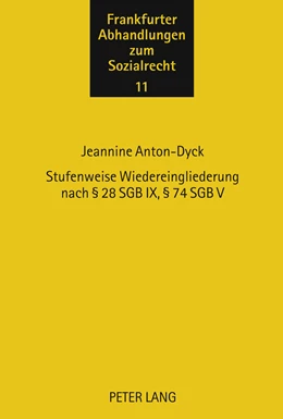 Abbildung von Anton-Dyck | Stufenweise Wiedereingliederung nach § 28 SGB IX, § 74 SGB V | 1. Auflage | 2011 | 11 | beck-shop.de