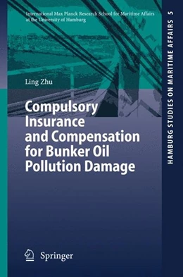 Abbildung von Zhu | Compulsory Insurance and Compensation for Bunker Oil Pollution Damage | 1. Auflage | 2007 | beck-shop.de