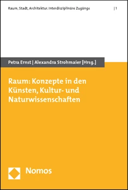 Abbildung von Ernst / Strohmaier (Hrsg.) | Raum: Konzepte in den Künsten, Kultur- und Naturwissenschaften | 1. Auflage | 2013 | 1 | beck-shop.de