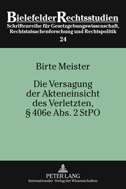 Abbildung von Meister | Die Versagung der Akteneinsicht des Verletzten, § 406e Abs. 2 StPO | 1. Auflage | 2011 | beck-shop.de