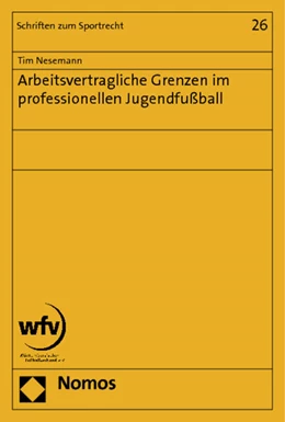Abbildung von Nesemann | Arbeitsvertragliche Grenzen im professionellen Jugendfußball | 1. Auflage | 2012 | 26 | beck-shop.de