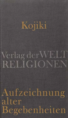 Abbildung von Antoni | Kojiki – Aufzeichnung alter Begebenheiten | 2. Auflage | 2012 | beck-shop.de