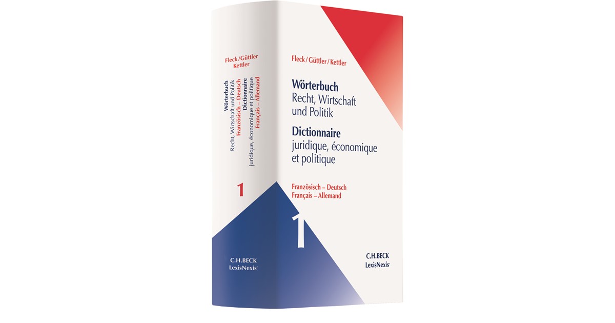 Fleck Guttler Worterbuch Recht Wirtschaft Und Politik Dictionnaire Juridique Economique Et Politique Band 1 1 Auflage 2017 Beck Shop De