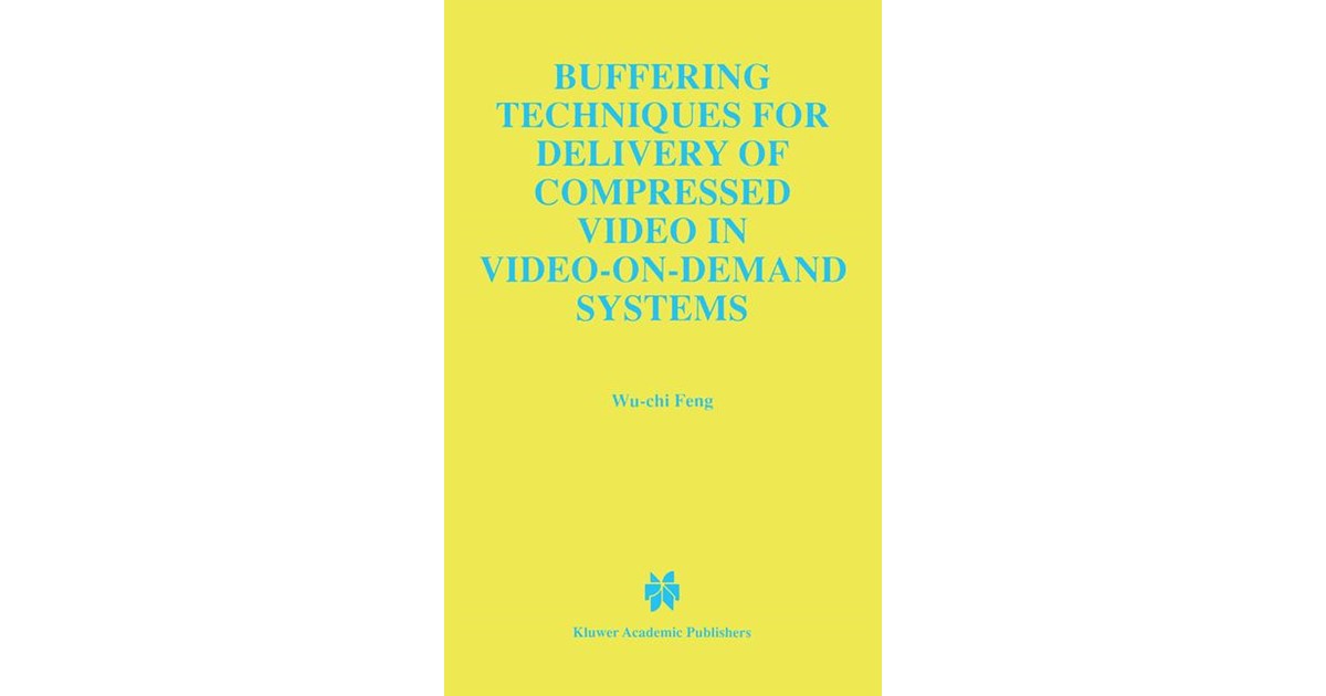 Wu Chi Feng Buffering Techniques For Delivery Of Compressed Video In Video On Demand Systems - 