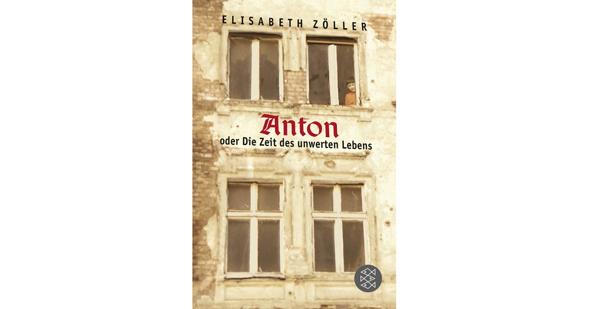 Zöller | Anton oder Die Zeit des unwerten Lebens | 11 ...