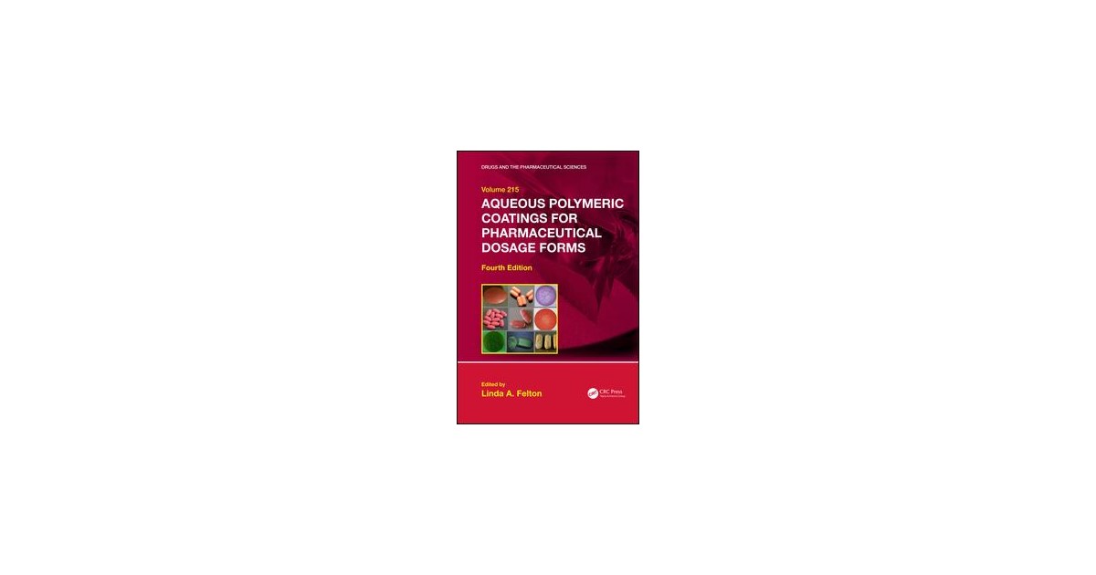 Felton Aqueous Polymeric Coatings For Pharmaceutical Dosage Forms - 