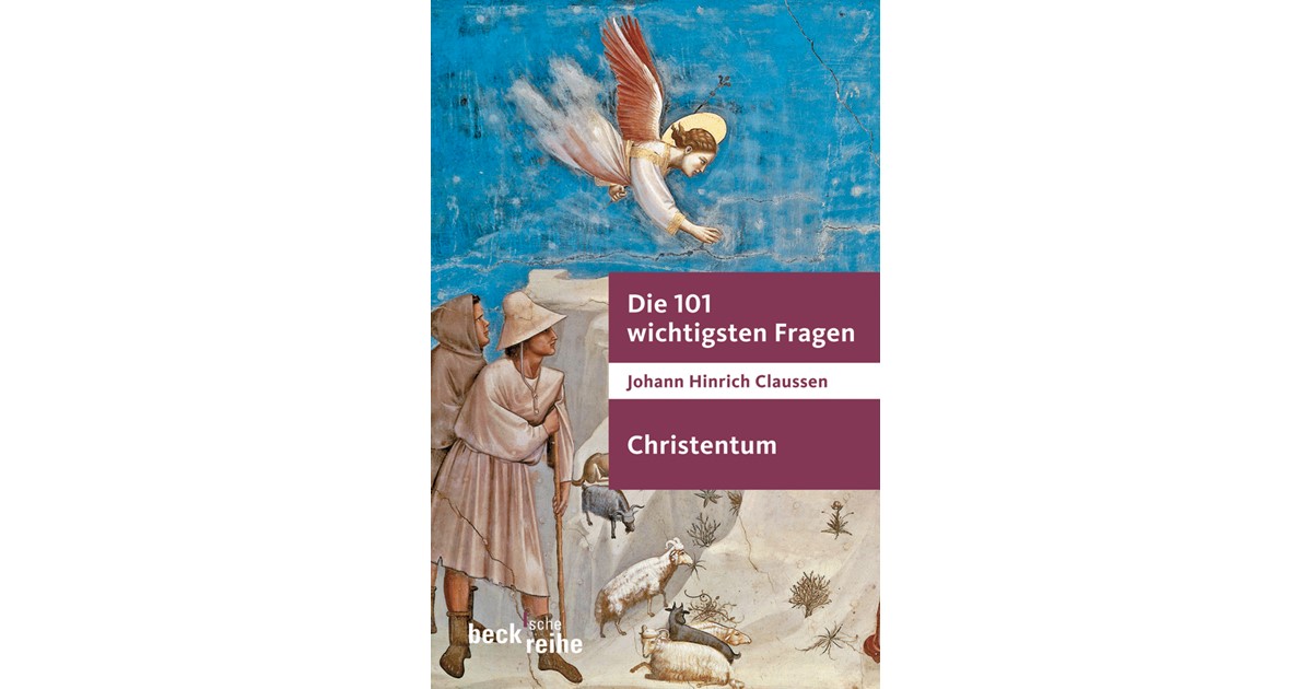 Die 101 wichtigsten Fragen - Christentum | Claussen, Johann Hinrich