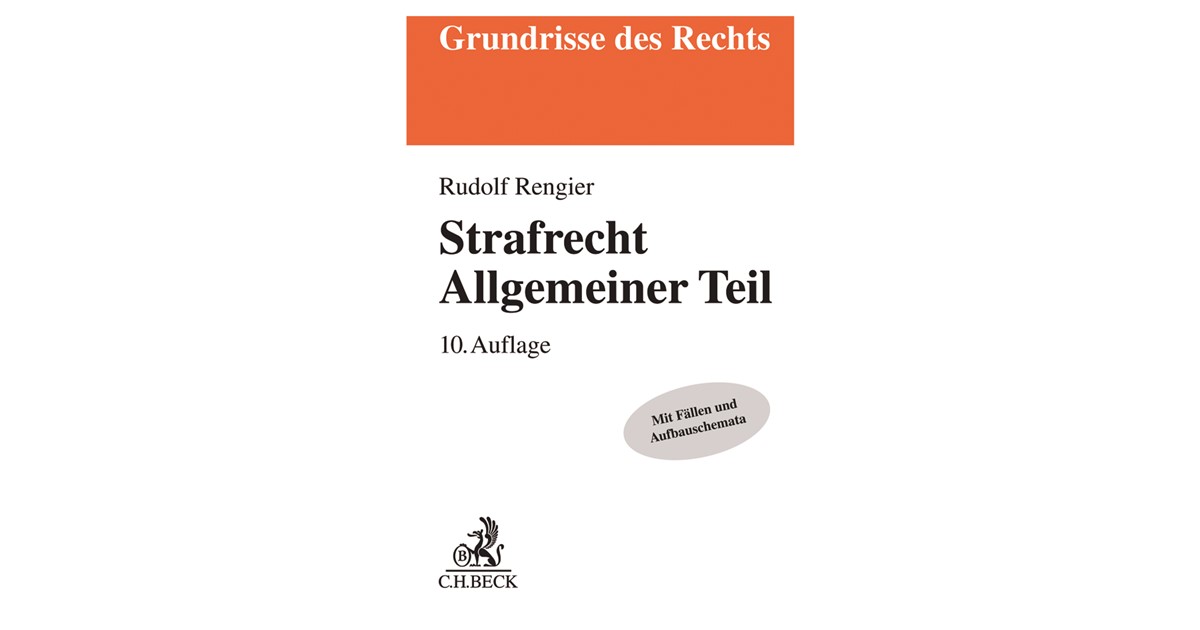 Rengier Strafrecht Allgemeiner Teil Strafrecht AT 10., neu