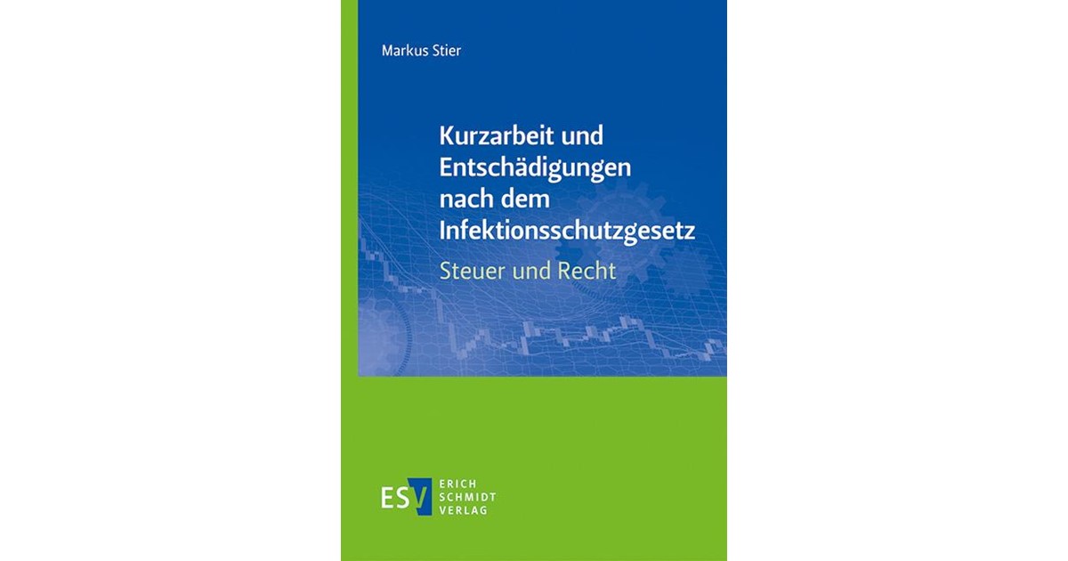 Stier Kurzarbeit Und Entschadigungen Nach Dem Infektionsschutzgesetz Steuer Und Recht 1 Auflage 2020 Beck Shop De