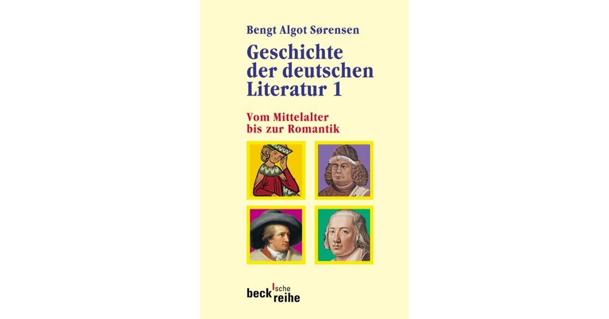 Geschichte Der Deutschen Literatur Bd I Vom Mittelalter Bis Zur Romantik Sørensen Bengt 6340