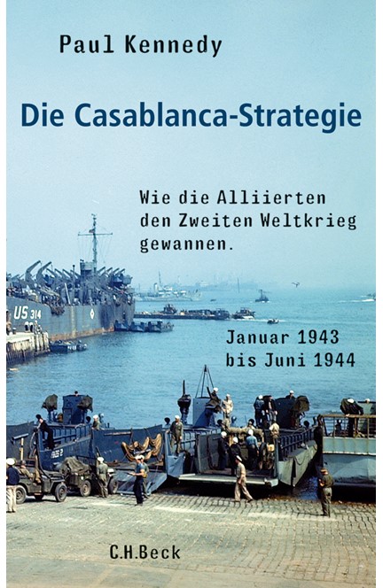 Cover: Paul Kennedy, Die Casablanca-Strategie