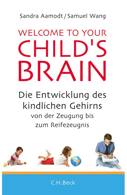 Cover: Samuel Wang|Sandra Aamodt, Welcome to your Child's Brain