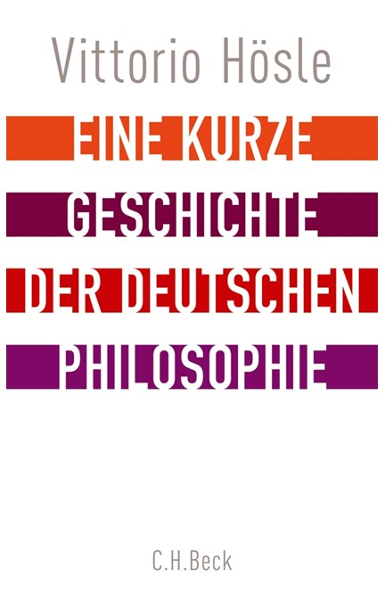 Cover: Vittorio Hösle, Eine kurze Geschichte der deutschen Philosophie