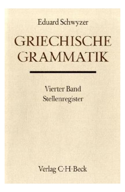 Cover: Eduard Schwyzer|Fritz Radt, Handbuch der Altertumswissenschaft., Griechische Grammatik - Lateinische Grammatik - Rhetorik. Band II,1.4: Stellenregister