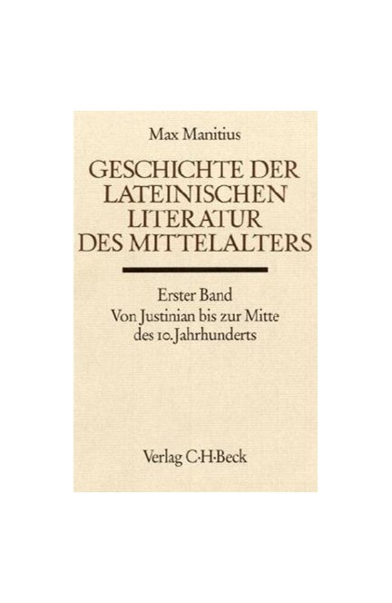 Cover: Max Manitius, Handbuch der Altertumswissenschaft., Geschichte der lateinischen Literatur des Mittelalters. Band IX,2.1: Von Justinian bis zur Mitte des 10. Jahrhunderts