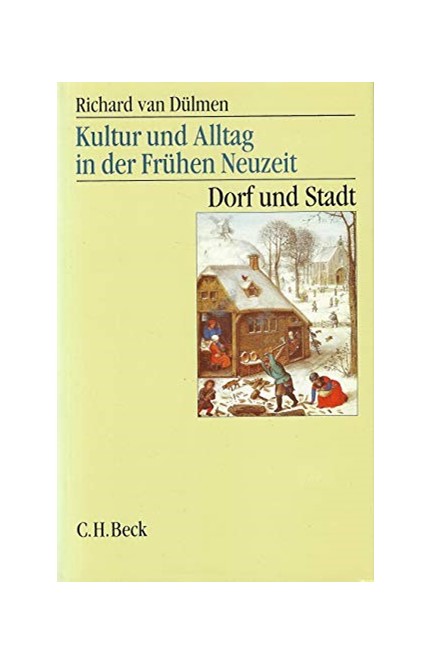 Cover: Richard Dülmen, Kultur und Alltag in der Frühen Neuzeit: Dorf und Stadt, 16.-18. Jahrhundert