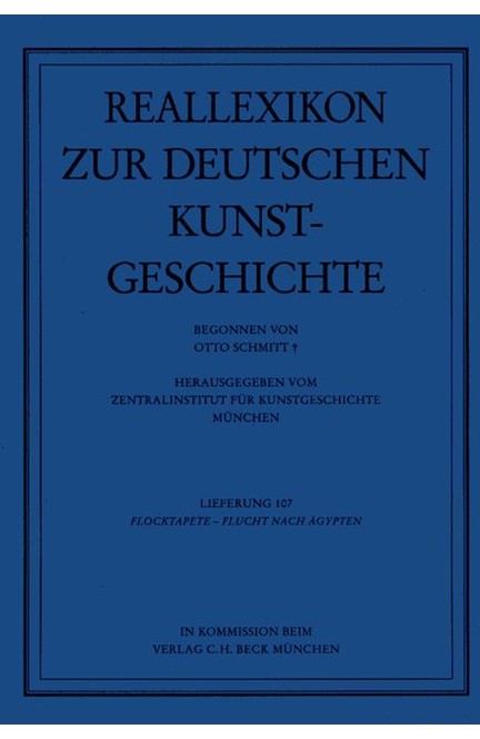 Cover: Ernst Gall|Hans M. von Erffa|Ludwig Heydenreich|Otto Schmitt, Reallexikon Dt. Kunstgeschichte   107. Lieferung: Flocktapete - Flucht nach Ägypten