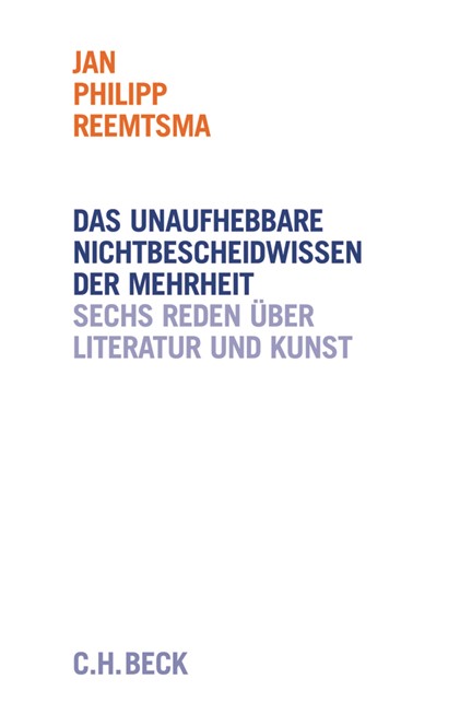 Cover: Jan Philipp Reemtsma, Das unaufhebbare Nichtbescheidwissen der Mehrheit