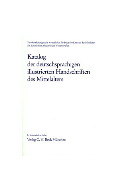 Cover: , Katalog der deutschsprachigen illustrierten Handschriften des Mittelalters  Bd. 6
