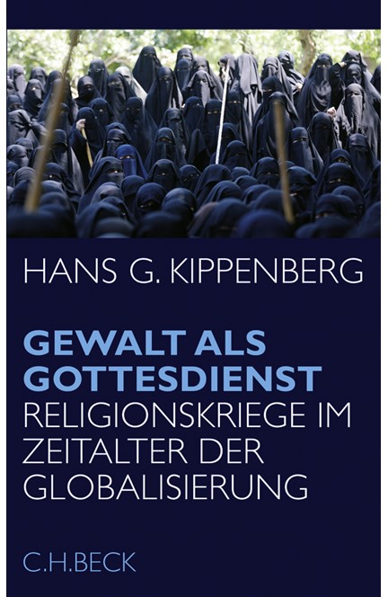 Cover: Hans G. Kippenberg, Gewalt als Gottesdienst