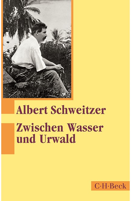 Cover: Albert Schweitzer, Zwischen Wasser und Urwald