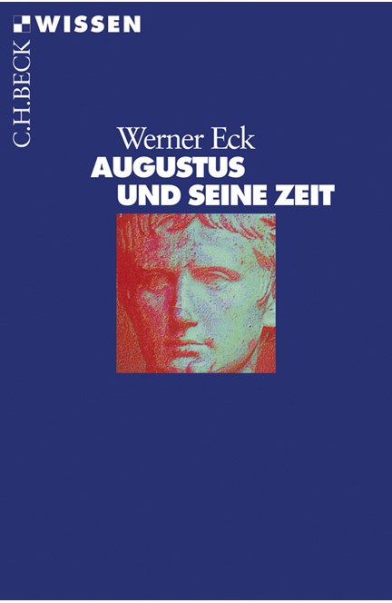 Cover: Werner Eck, Augustus und seine Zeit
