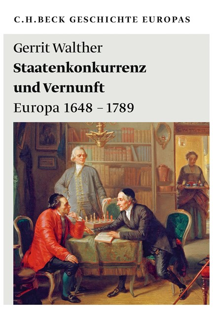 Cover: Gerrit Walther, Geschichte Europas: Staatenkonkurrenz und Vernunft