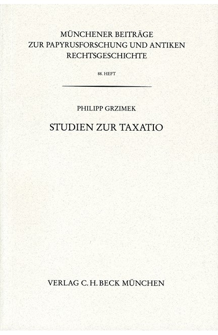 Cover: Philipp Grzimek, Münchener Beiträge zur Papyrusforschung Heft 88:  Studien zur Taxatio