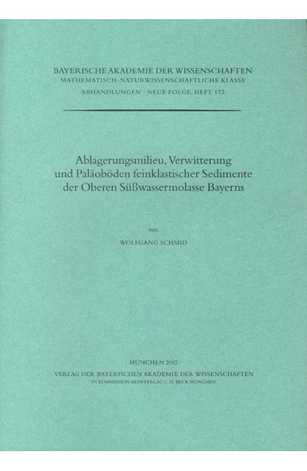Cover: Wolfgang Schmid, Ablagerungsmilieu, Verwitterung und Paläoböden feinklastischer Sedimente der Oberen Süßwassermolasse Bayerns