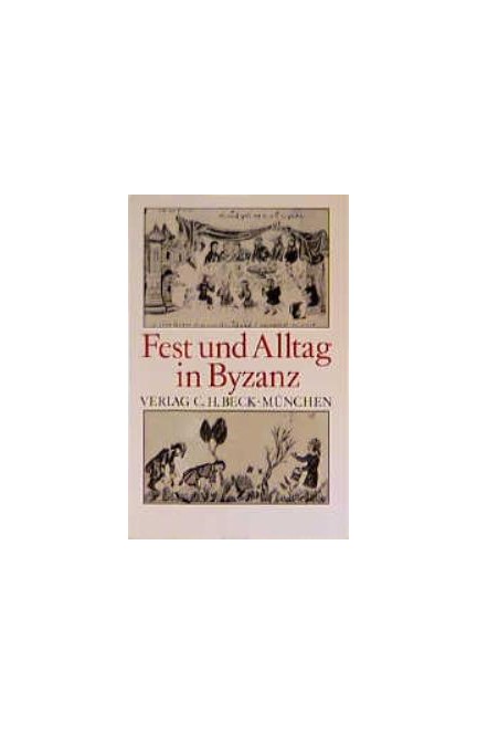Cover: , Fest und Alltag in Byzanz