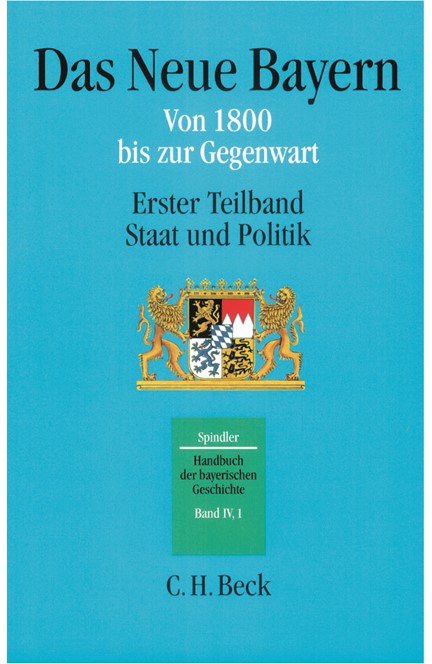 Cover: Max Spindler, Handbuch der bayerischen Geschichte, Band IV,1: Das Neue Bayern